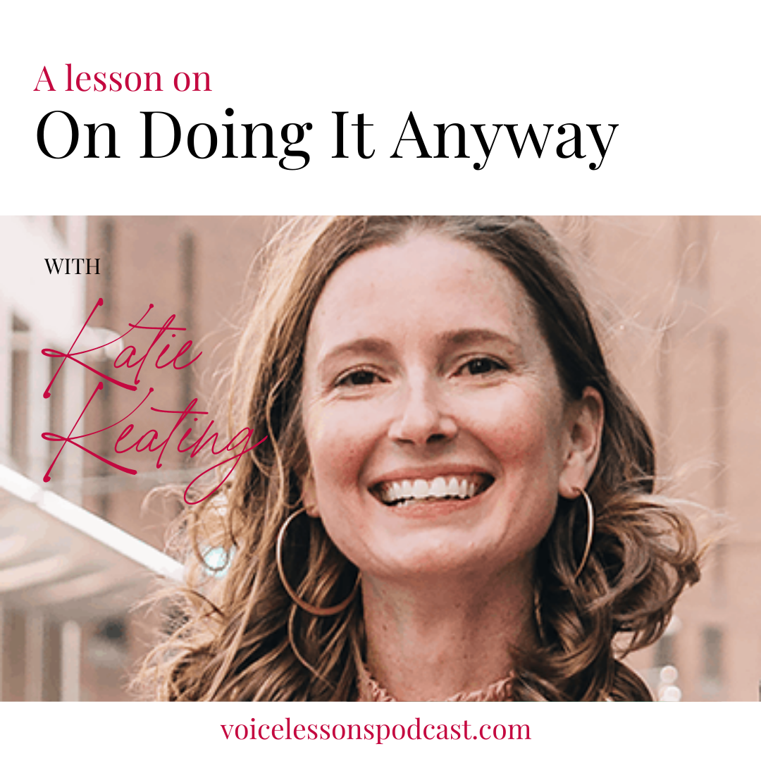 a-lesson-on-doing-it-anyway-katie-keating